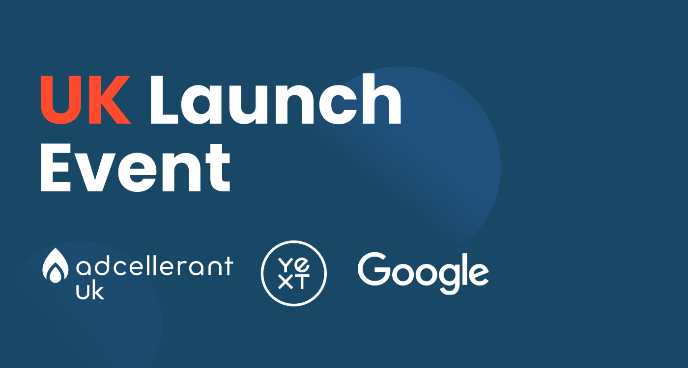 UK Launch Event banner featuring AdCellerant UK, Yext, and Google logos on a dark blue background.