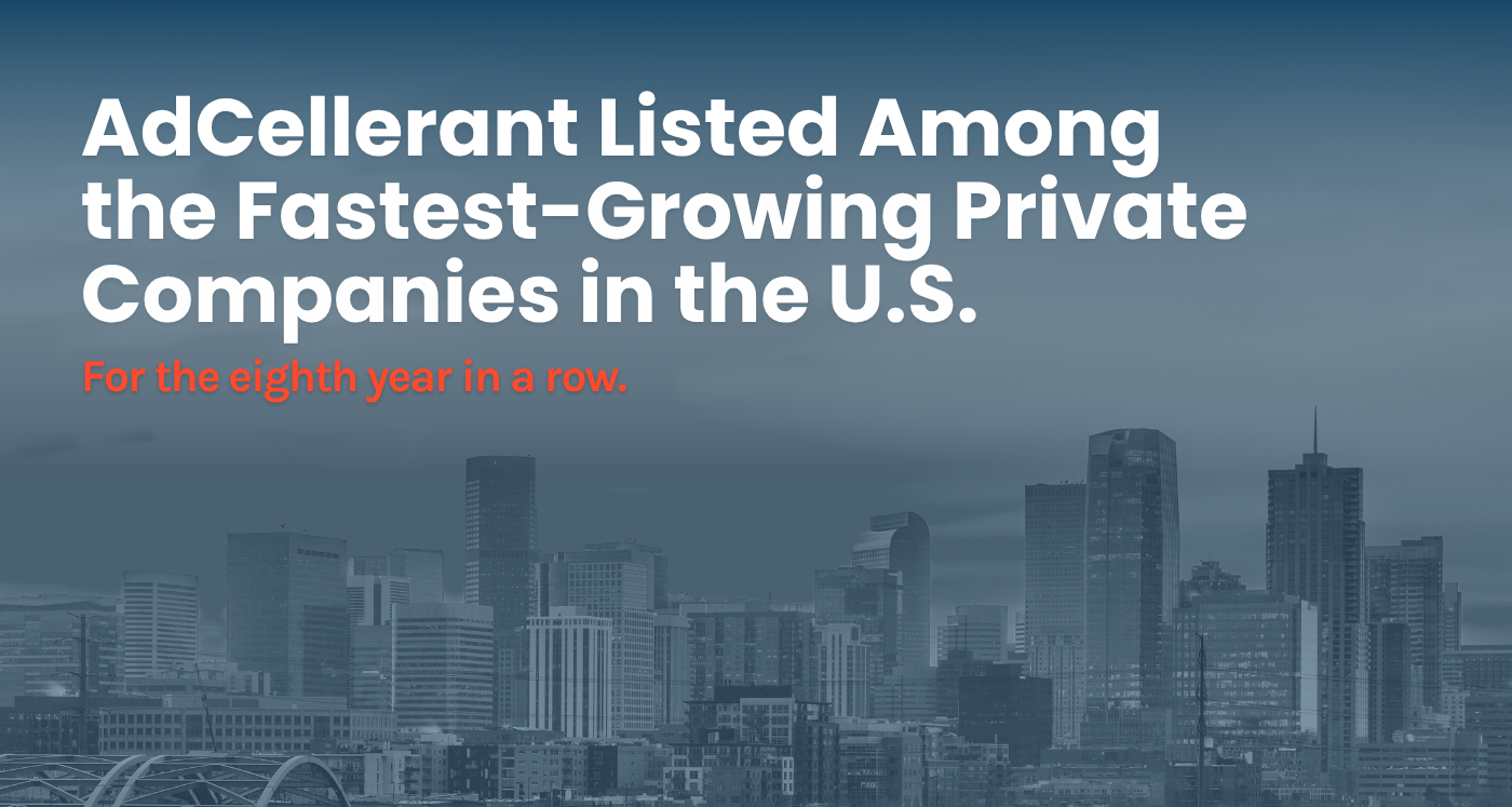 AdCellerant named to Inc. 5000 list of fastest-growing private companies in the U.S. for the eighth consecutive year.