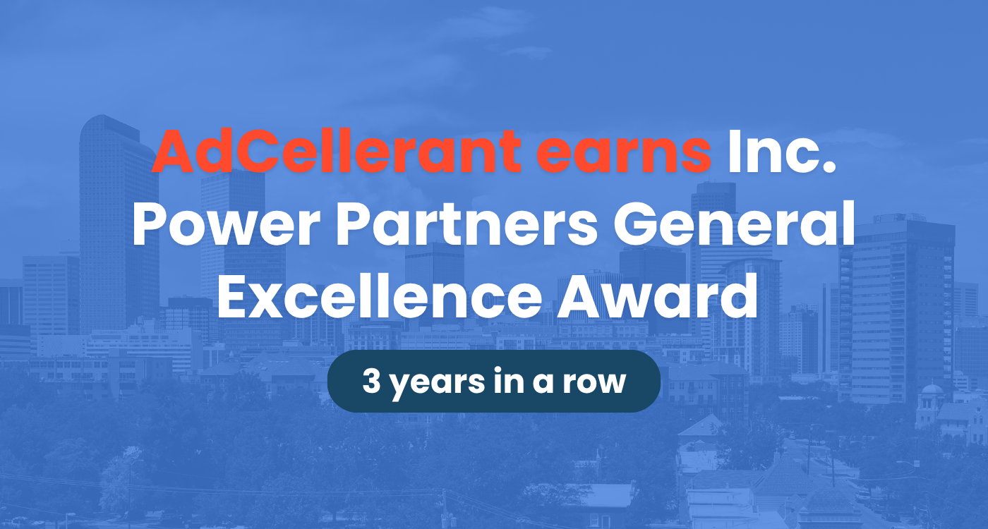 Graphic celebrating AdCellerant being awarded the 2025 Inc. Power Partners General Excellence category, marking three consecutive years of achievement.