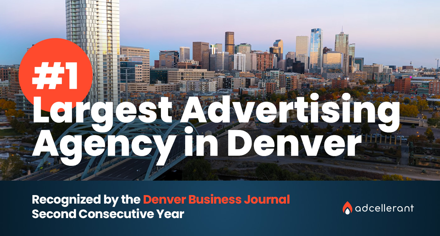 The Denver city skyline with a #1 badge and text reading Largest Advertising Agency in Denver, recognized by the Denver Business Journal for the second consecutive year by AdCellerant.